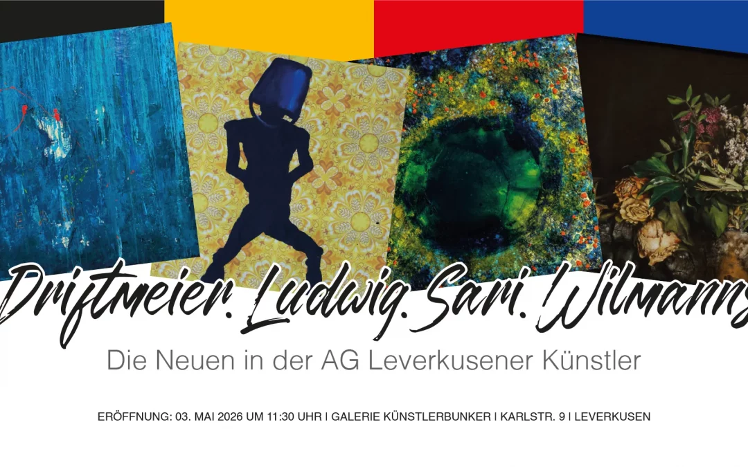 Driftmeier. Ludwig. Sari. Wilmanns.Die Neuen in der AG Leverkusener Künstler
